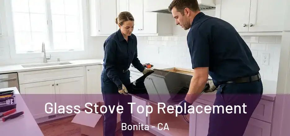 Glass Stove Top Replacement Bonita - CA