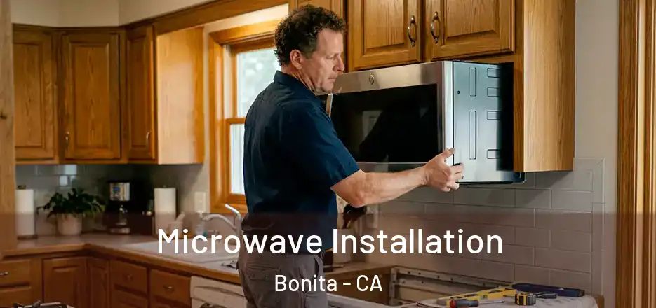 Microwave Installation Bonita - CA