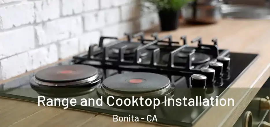 Range and Cooktop Installation Bonita - CA