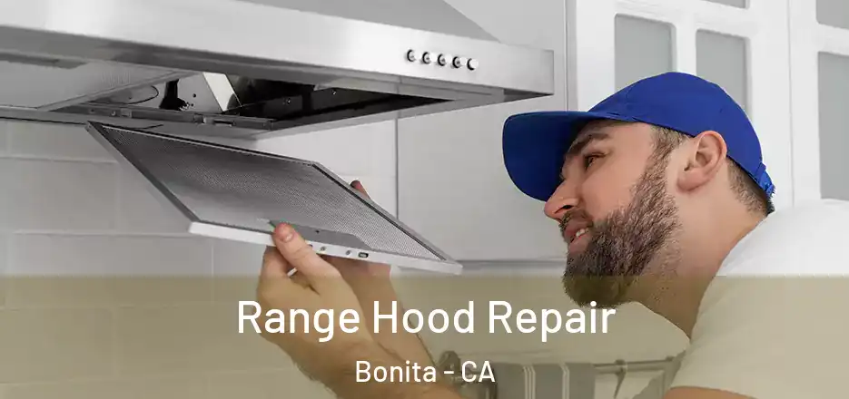 Range Hood Repair Bonita - CA