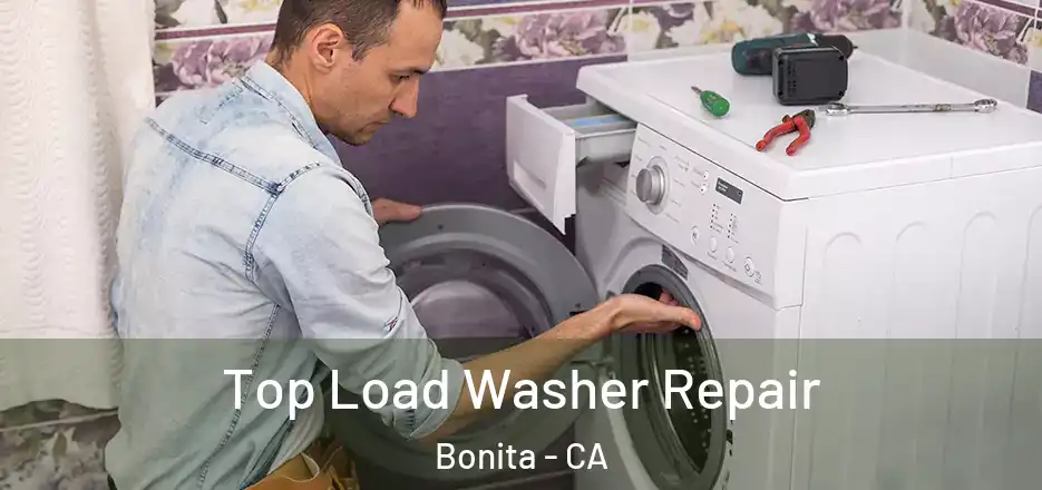 Top Load Washer Repair Bonita - CA